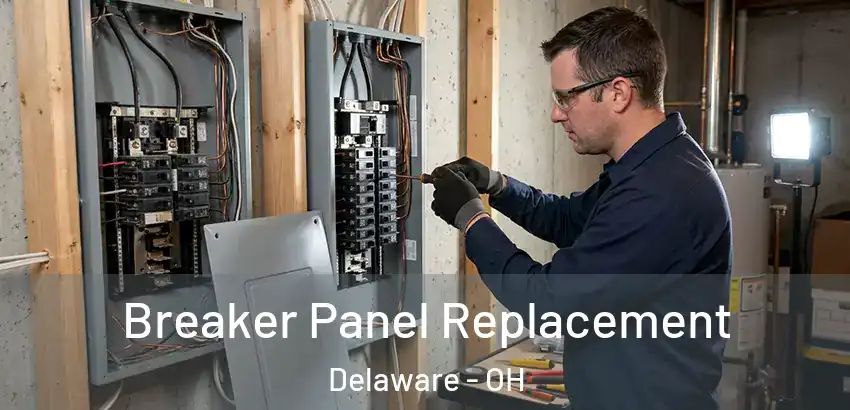 Breaker Panel Replacement Delaware - OH