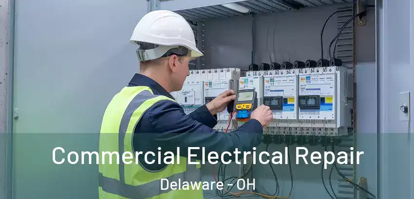 Commercial Electrical Repair Delaware - OH