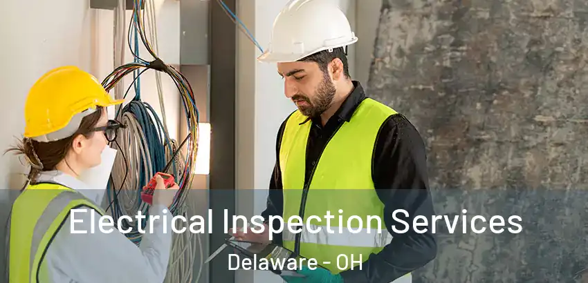 Electrical Inspection Services Delaware - OH