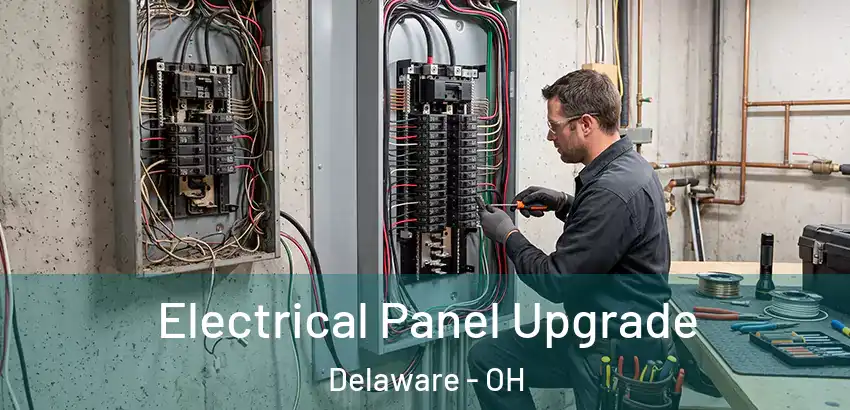 Electrical Panel Upgrade Delaware - OH