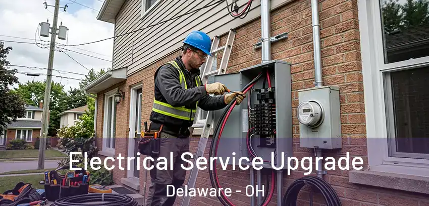 Electrical Service Upgrade Delaware - OH