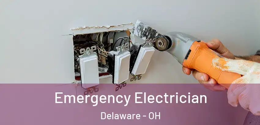 Emergency Electrician Delaware - OH
