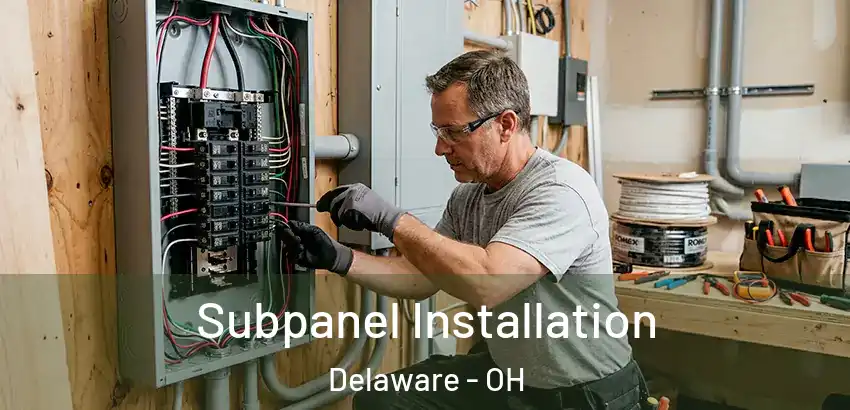 Subpanel Installation Delaware - OH