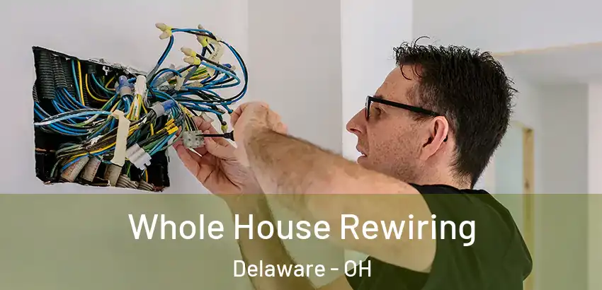 Whole House Rewiring Delaware - OH